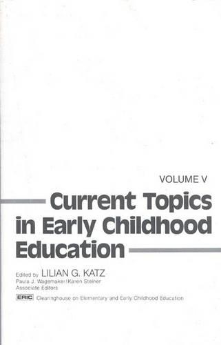 Паперова книга «Current Topics in Early Childhood Education, Volume 5», автор Ліліан Г. Кац - фото №1