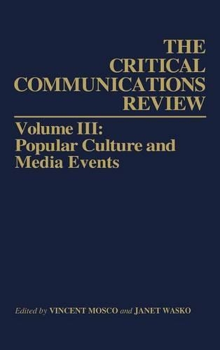 Бумажная книга «Critical Communication Review: Volume 3: Popular Culture and Media Events», авторов Джанет Васко, Винсент Моско - фото №1