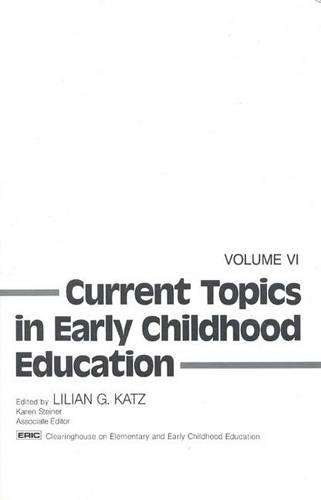Паперова книга «Current Topics in Early Childhood Education, Volume 6», автор Ліліан Г. Кац - фото №1