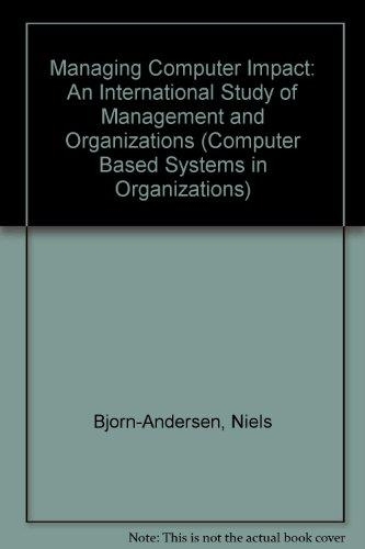 Бумажная книга «Managing Computer Impact: An International Study of Management and Organizations», авторов Дэниел Роби, Кен Исон, Нильс Бьорн-Андерсен - фото №1