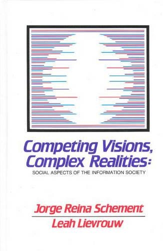 Паперова книга «Competing Visions, Complex Realities: Social Aspects of the Information Society», авторів Хорхе Рейна Шемент, Лія Лієвроу - фото №1