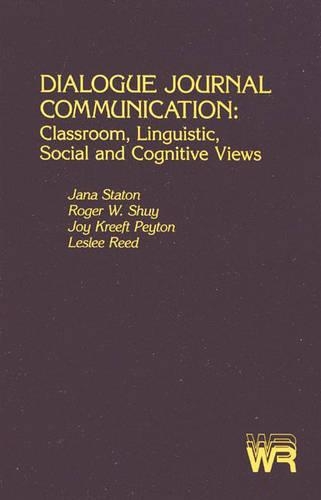 Бумажная книга «Dialogue Journal Communication: Classroom, Linguistic, Social, and Cognitive Views», авторов Яна Статон, Джой Крефт Пейтон, Лесли Рид - фото №1