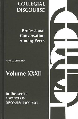 Бумажная книга «Collegial Discourse--Professional Conversation Among Peers», автор Аллен Д. Гримшоу - фото №1