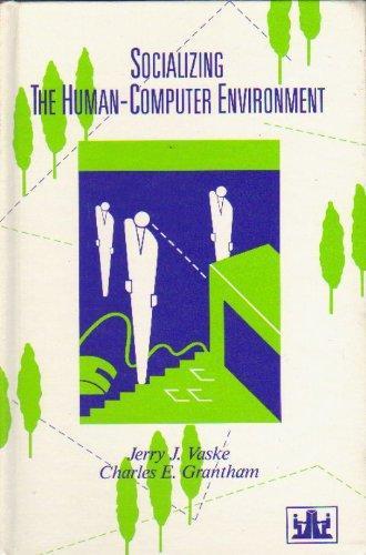 Бумажная книга «Socializing the Human-Computer Environment», авторов Чарльз Э. Грэнтэм, Джерри Дж. Васке - фото №1