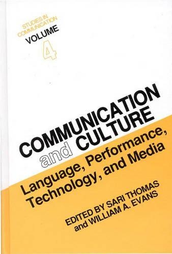 Паперова книга «Studies in Communication, Volume 4: Communication and Culture: Language, Performance, Technology, and Media», авторів Сарі Томас, Вільям А. Еванс - фото №1