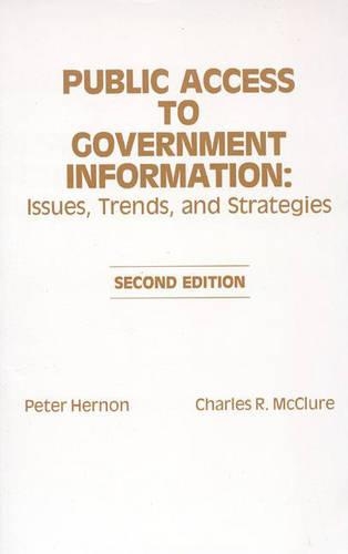 [object Object] «Public Access to Government Information: Issues, Trends and Strategies, 2nd Edition», авторів Чарльз Р. МакКлюр, Пітер Хернон - фото №1