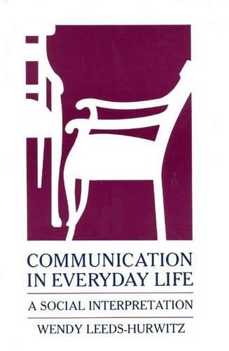 Бумажная книга «Communication in Everyday Life: A Social Interpretation», автор Венди Лидс-Хурвиц - фото №1