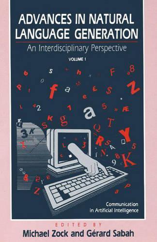 Бумажная книга «Advances in Natural Language Generation: An Interdisiplinary Perspective, Volume 1», авторов Г. Сабах, Майкл Зок - фото №1