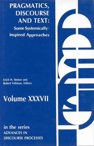 Бумажная книга «Pragmatics, Discourse and Text: Some Systemically Inspired Approaches», авторов Эрих Х. Штайнер, Роберт Вельтман - фото №1