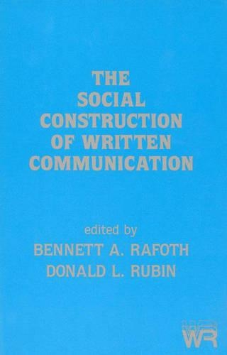 Бумажная книга «The Social Construction of Written Communication», авторов Беннетта А. Рафот, Дональд Л. Рубин - фото №1