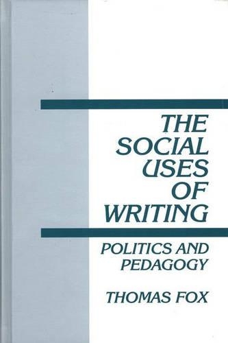 Бумажная книга «The Social Uses of Writing: Politics and Pedagogy», автор Томас Фокс - фото №1