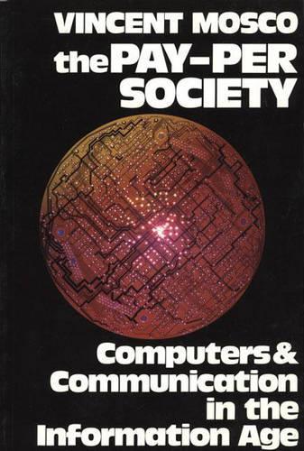 Бумажная книга «The Pay-Per Society: Computers and Communication in the Information Age», автор Винсент Моско - фото №1