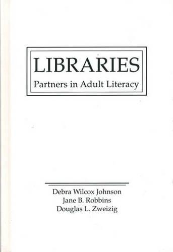Бумажная книга «Libraries: Partners in Adult Literacy», авторов Дуглас Л. Цвайциг, Джейн Роббинс - фото №1