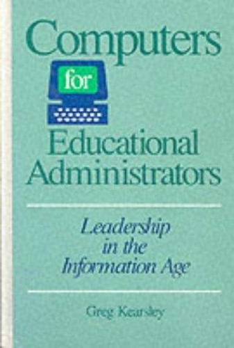 Бумажная книга «Computers for Educational Administrators: Leadership in the Information Age», автор Грег Кирсли - фото №1
