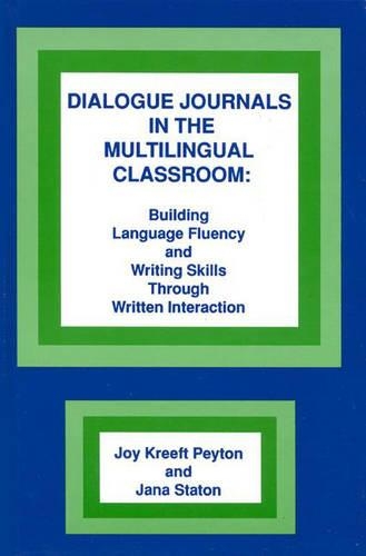 Бумажная книга «Dialogue Journals in the Multilingual Classroom: Building Language Fluency and Writing Skills Through Written Interaction», авторов Яна Статон, Джой Крефт Пейтон - фото №1