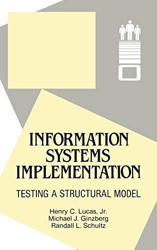 Бумажная книга «Information Systems Implementation: Testing a Structural Model», авторов Генри К. Лукас мл., Майкл К. Гинзберг, Рэндалл Л. Шульц - фото №1