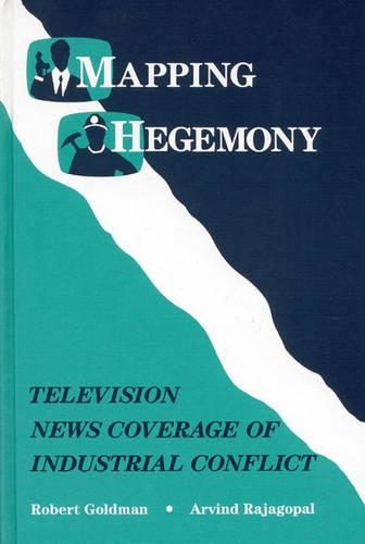 Бумажная книга «Mapping Hegemony: Television News and Industrial Conflict», автор Роберт Голдман - фото №1