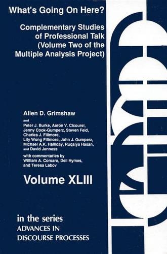 Бумажная книга «What's Going on Here?: Complementary Studies of Professional Talk», авторов Аарон В. Цикурель, Джеймс А. Гримшоу, Питер Дж. Берк - фото №1
