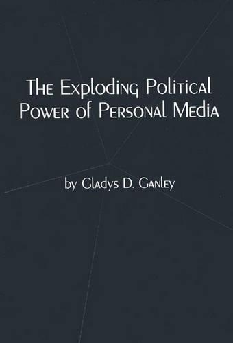 Бумажная книга «The Exploding Political Power of Personal Media», автор Глэдис Д. Гэнли - фото №1
