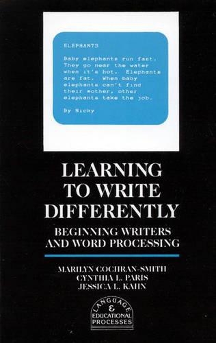 Паперова книга «Learning to Write Differently: Beginning Writers and Word Processing», авторів Синтія Л. Періс, Джессіка Л. Кан, Мерилін Кокран-Сміт - фото №1