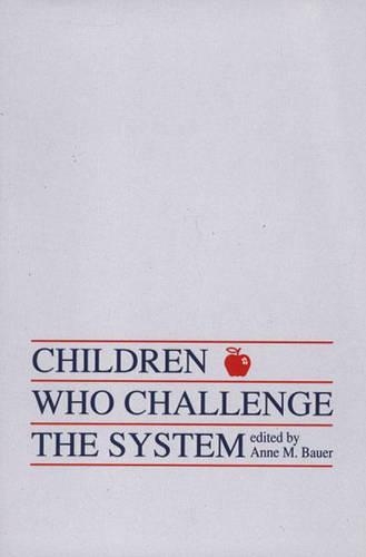 Паперова книга «Children Who Challege the System», авторів Енн М. Бауер, Еллен М. Лінч - фото №1