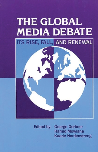 Паперова книга «The Global Media Debate: Its Rise, Fall and Renewal», авторів Джордж Гербнер, Хамід Моулана, Каарле Норденстренг - фото №1