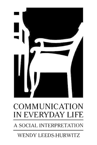 Бумажная книга «Communication in Everyday Life: A Social Interpretation», автор Венди Лидс-Хурвиц - фото №1