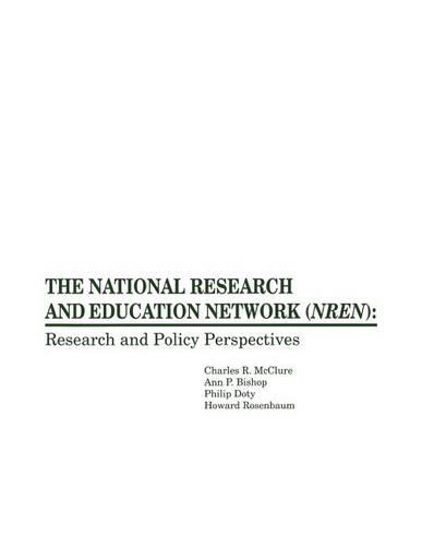 Паперова книга «The National Research and Education Network (NREN): Research and Policy Perspectives», авторів Енн П. Бішоп, Чарльз Р. МакКлюр, Говард Розенбаум, Філіп Доті - фото №1