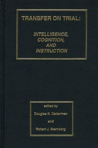 Бумажная книга «Transfer on Trial: Intelligence, Cognition and Instruction», авторов Дуглас. К. Деттерман, Роберт Дж. Стернберг - фото №1