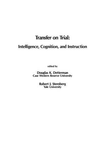 Бумажная книга «Transfer on Trial: Intelligence, Cognition and Instruction», авторов Дуглас. К. Деттерман, Роберт Дж. Стернберг - фото №1