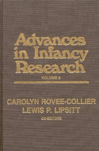 Бумажная книга «Advances in Infancy Research, Volume 8», авторов Кэролин Рови-Колье, Харлин Хейн, Льюис П. Липситт - фото №1