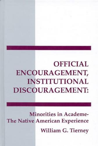 Бумажная книга «Official Encouragement, Institutional Discouragement: Minorities in Academia-The Native American Experience», автор Уильям Г. Тирни - фото №1