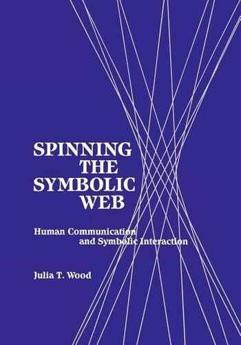 Паперова книга «Spinning the Symbolic Web: Human Communication as Symbolic Interaction», автор Джулія Т. Вуд - фото №1