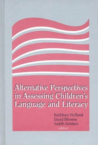 Паперова книга «Alternative Perspectives in Assessing Children's Language and Literacy», авторів Девід Блум, Джудіт Солскен, Кетлін Холланд - фото №1