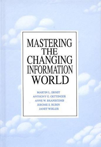 Бумажная книга «Mastering the Changing Information World», авторов Энн В. Бранскомб, Энтони Дж. Эттингер, Мартин Э. Эрнст - фото №1