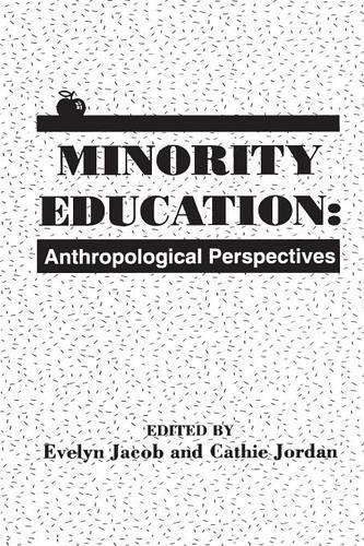 Паперова книга «Minority Education: Anthropological Perspectives», авторів Кеті Джордан, Евелін Джейкоб - фото №1