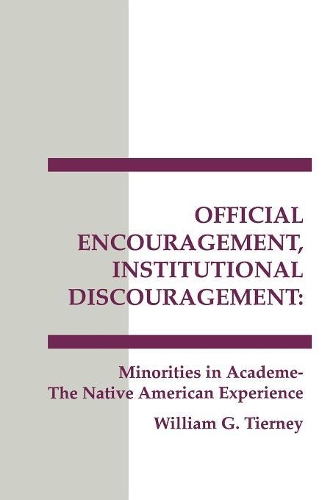 Бумажная книга «Official Encouragement, Institutional Discouragement: Minorities in Academe-The Native American Experience», автор Уильям Г. Тирни - фото №1