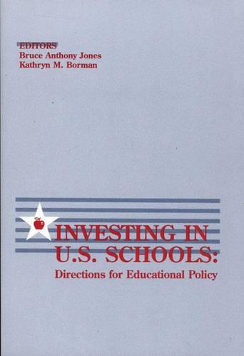 Паперова книга «Investing in U.S. Schools: Directions for Educational Policy», авторів Брюс Ентоні Джонс, Кетрін М. Борман - фото №1