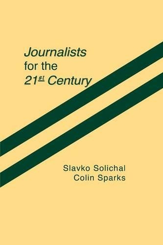 Паперова книга «Journalists for the 21st Century: Tendencies of Professionalization Among First-Year Students in 22 Countries», авторів Колін Спаркс, Славко Сплічал - фото №1