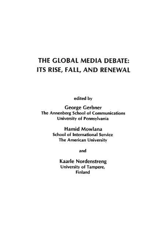 Паперова книга «The Global Media Debate: Its Rise, Fall and Renewal», авторів Джордж Гербнер, Хамід Моулана, Каарле Норденстренг - фото №1