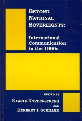 Бумажная книга «Beyond National Sovereignty: International Communications in the 1990s», авторов Герберт И. Шиллер, Каарле Норденстренг - фото №1