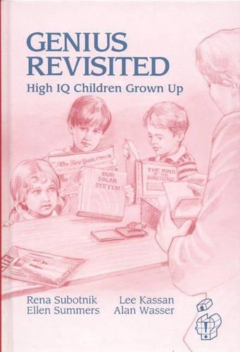 Бумажная книга «Genius Revisited: High IQ Children Grown Up», авторов Алан Вассер, Эллен Саммерс, Ли Кассан, Рена Ф. Суботник - фото №1