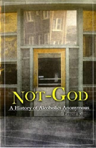 Бумажная книга «Not God: A History of Alcoholics Anonymous», автор Эрнест Курц - фото №1
