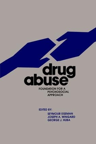 Бумажная книга «Drug Abuse: Foundation for a Psychosocial Approach», авторов Джордж Хуба, Джозеф Вингард, Сеймур Айсман - фото №1