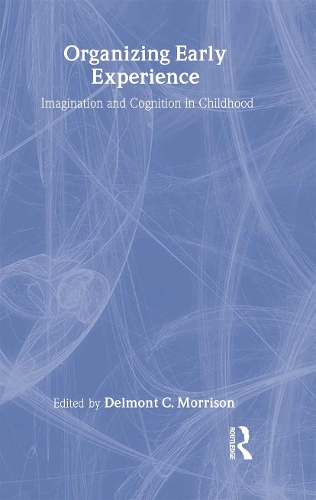 Бумажная книга «Organizing Early Experience: Imagination and Cognition in Childhood», автор Дельмонт Моррисон - фото №1