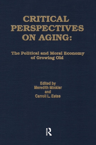Бумажная книга «Critical Perspectives on Aging: The Political and Moral Economy of Growing Old», авторов Кэрролл Эстес, Мередит Минклер - фото №1