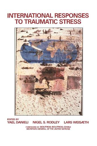 Бумажная книга «International Responses to Traumatic Stress: Humanitarian, Human Rights, Justice, Peace, and Development Contributions, Collaborative Actions, and Future Initiatives», авторов Ларс Вайзет, Найджел С. Родли, Яэль Даниэли - фото №1