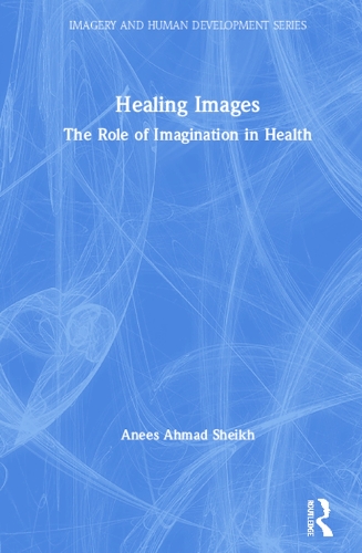 Бумажная книга «Healing Images: The Role of Imagination in Health», автор Анис Ахмад Шейх - фото №1