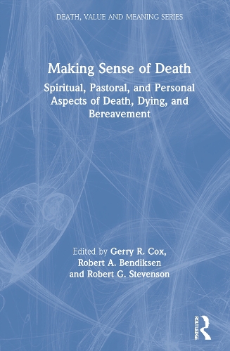 Бумажная книга «Making Sense of Death: Spiritual,Pastoral and Personal Aspects of Death,Dying and Bereavement», авторов Джерри Кокс, Роберт Бендиксен, Роберт Стивенсон - фото №1