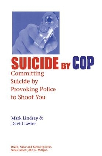 Бумажная книга «Suicide by Cop: Committing Suicide by Provoking Police to Shoot You», автор Марк Линдсей - фото №1